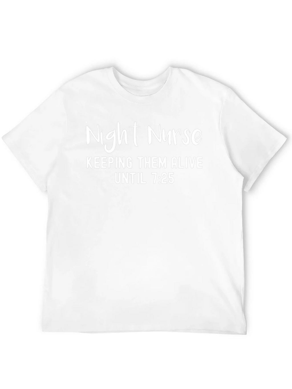 Night Nurse Tee - Keeping Them Alive Funny T-Shirt