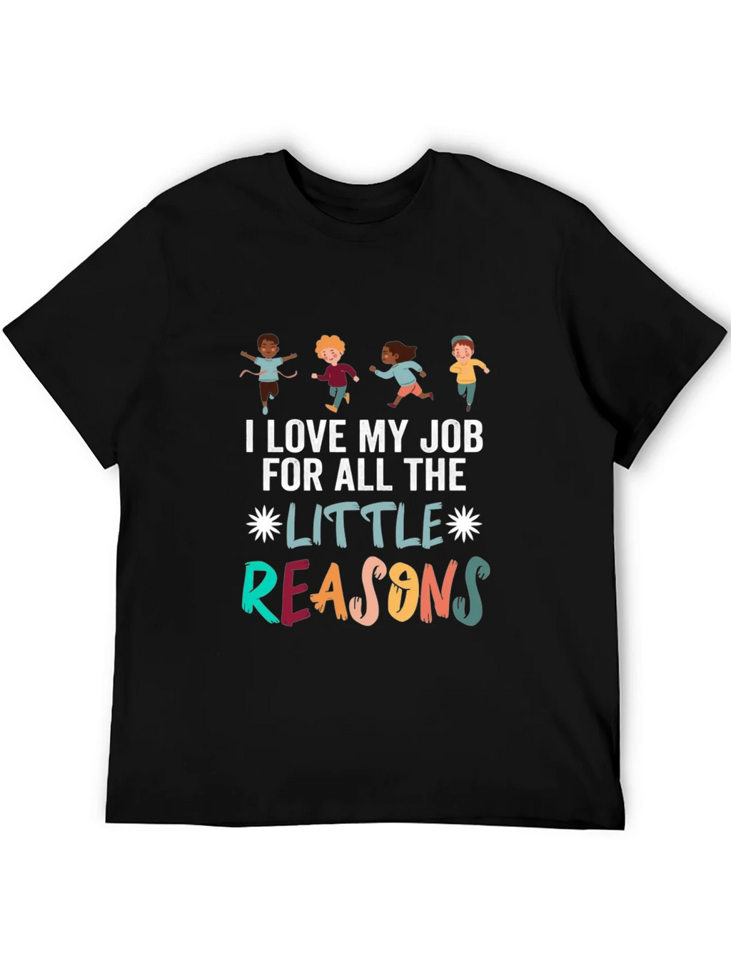 I Love My Job T-Shirt: Teacher Appreciation Tee