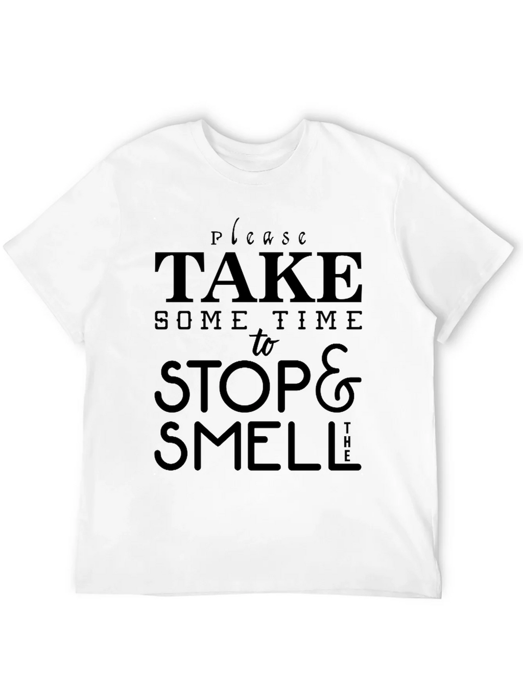 Take Time to Stop & Smell T-Shirt