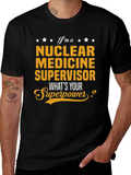 Nuclear Medicine Supervisor Superpower T-Shirt