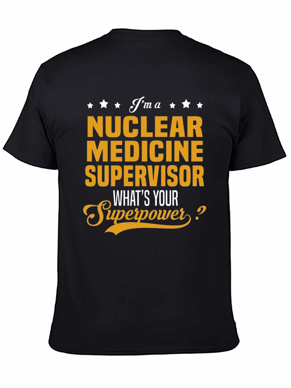 Nuclear Medicine Supervisor Superpower T-Shirt