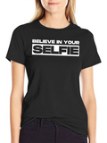 Believe In Your Selfie Graphic T-Shirt
