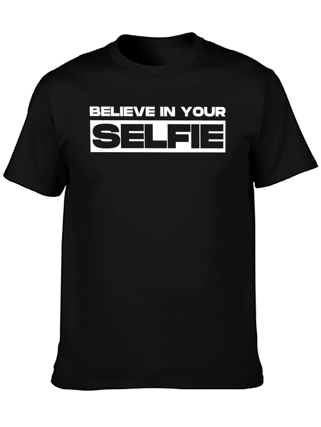 Believe In Your Selfie Graphic T-Shirt