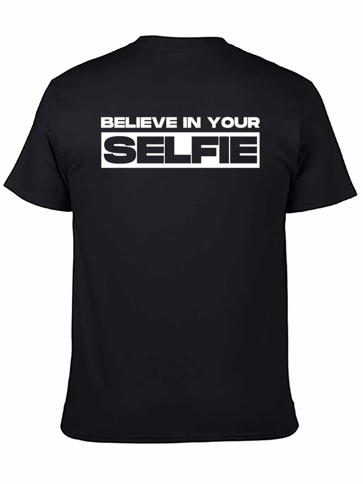 Believe In Your Selfie Graphic T-Shirt
