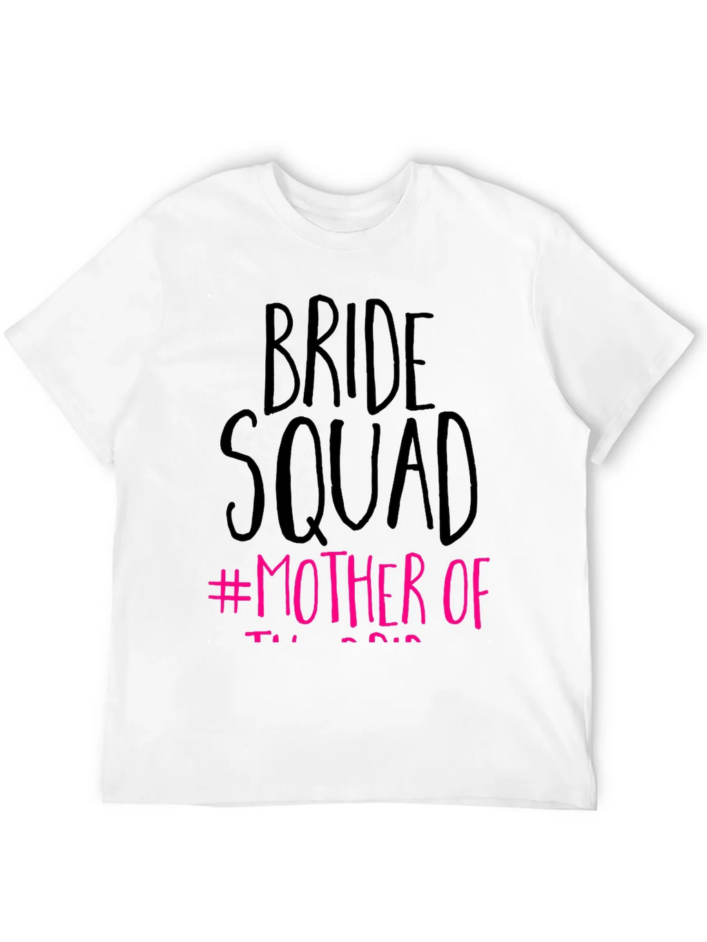 Bride Squad #Mother Of T-Shirt