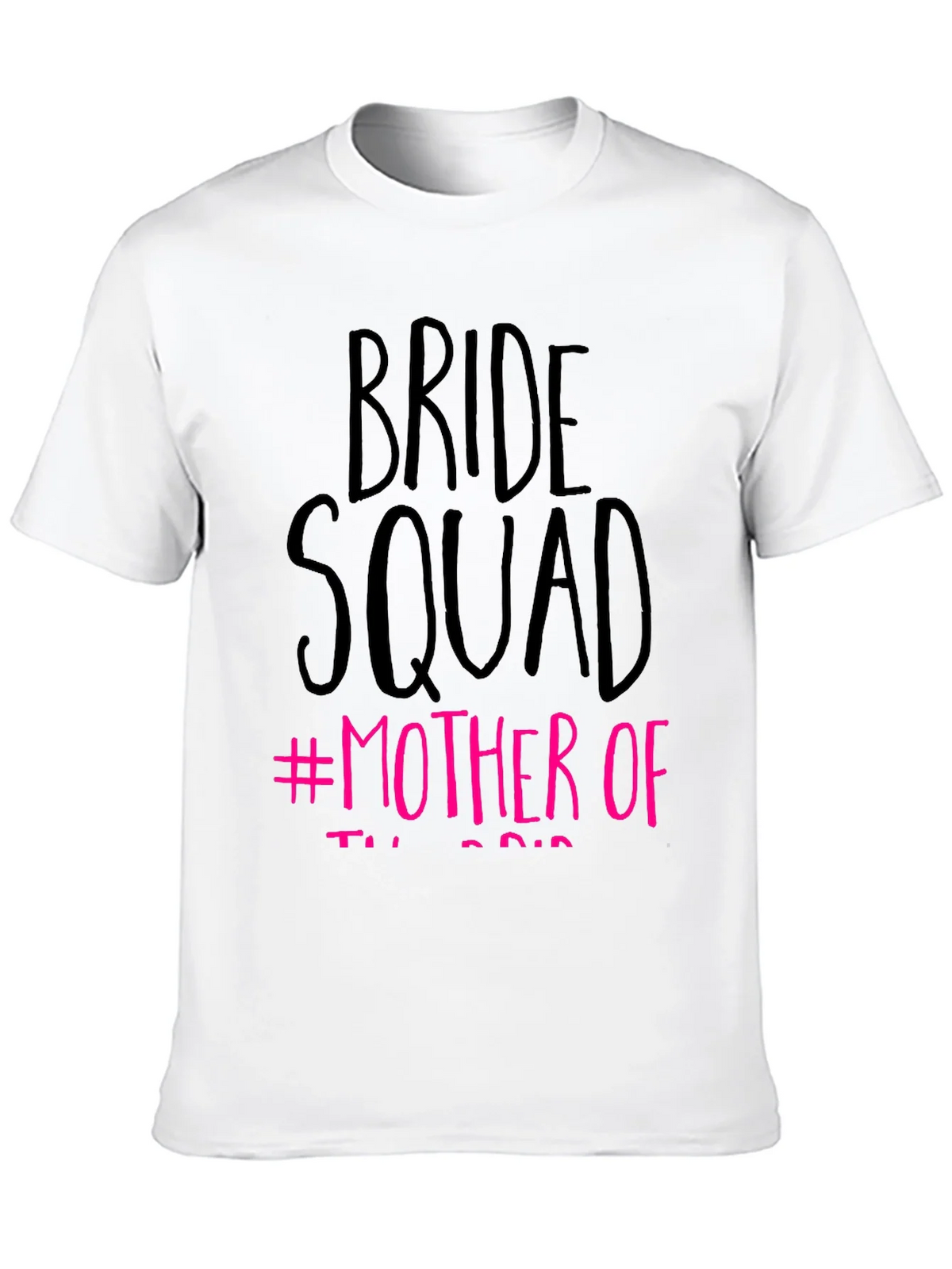 Bride Squad #Mother Of T-Shirt