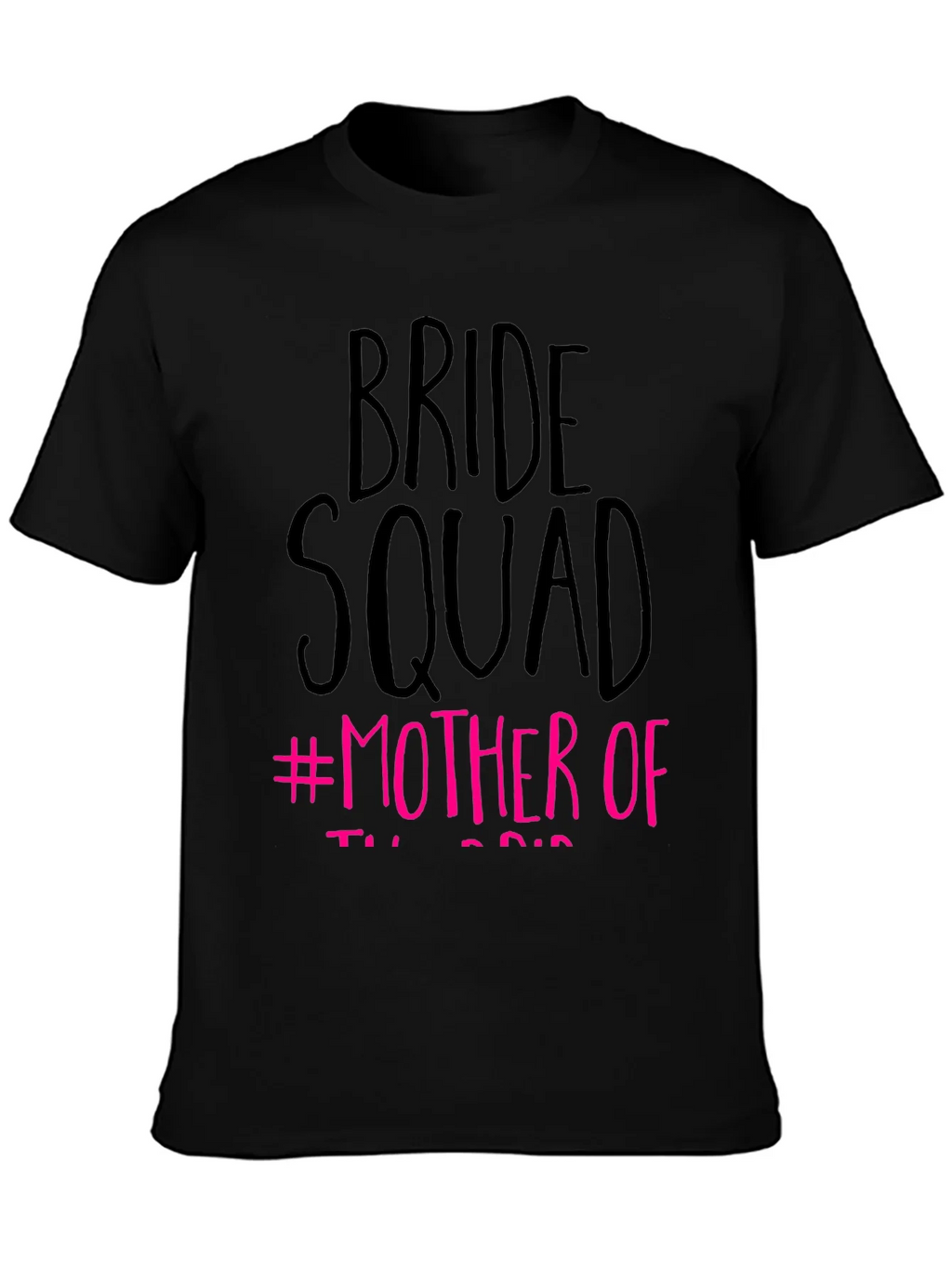 Bride Squad #Mother Of T-Shirt