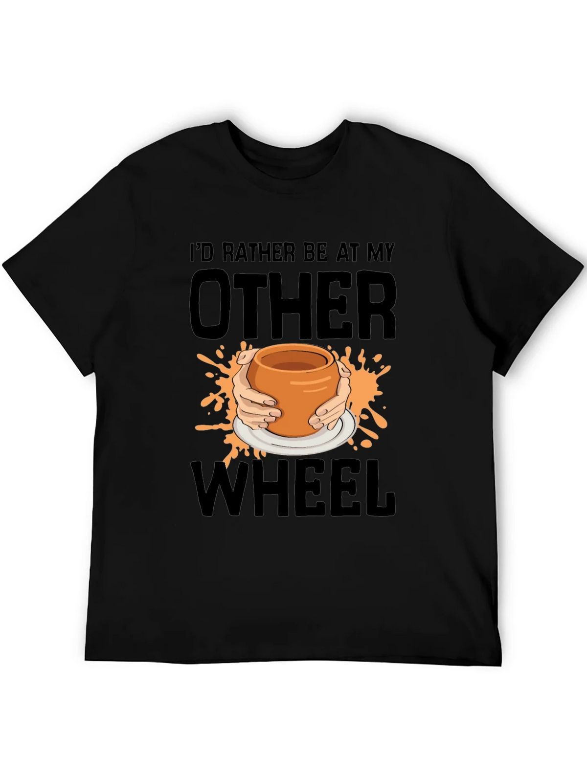 Pottery Wheel T-Shirt - Id Rather Be At My Other Wheel