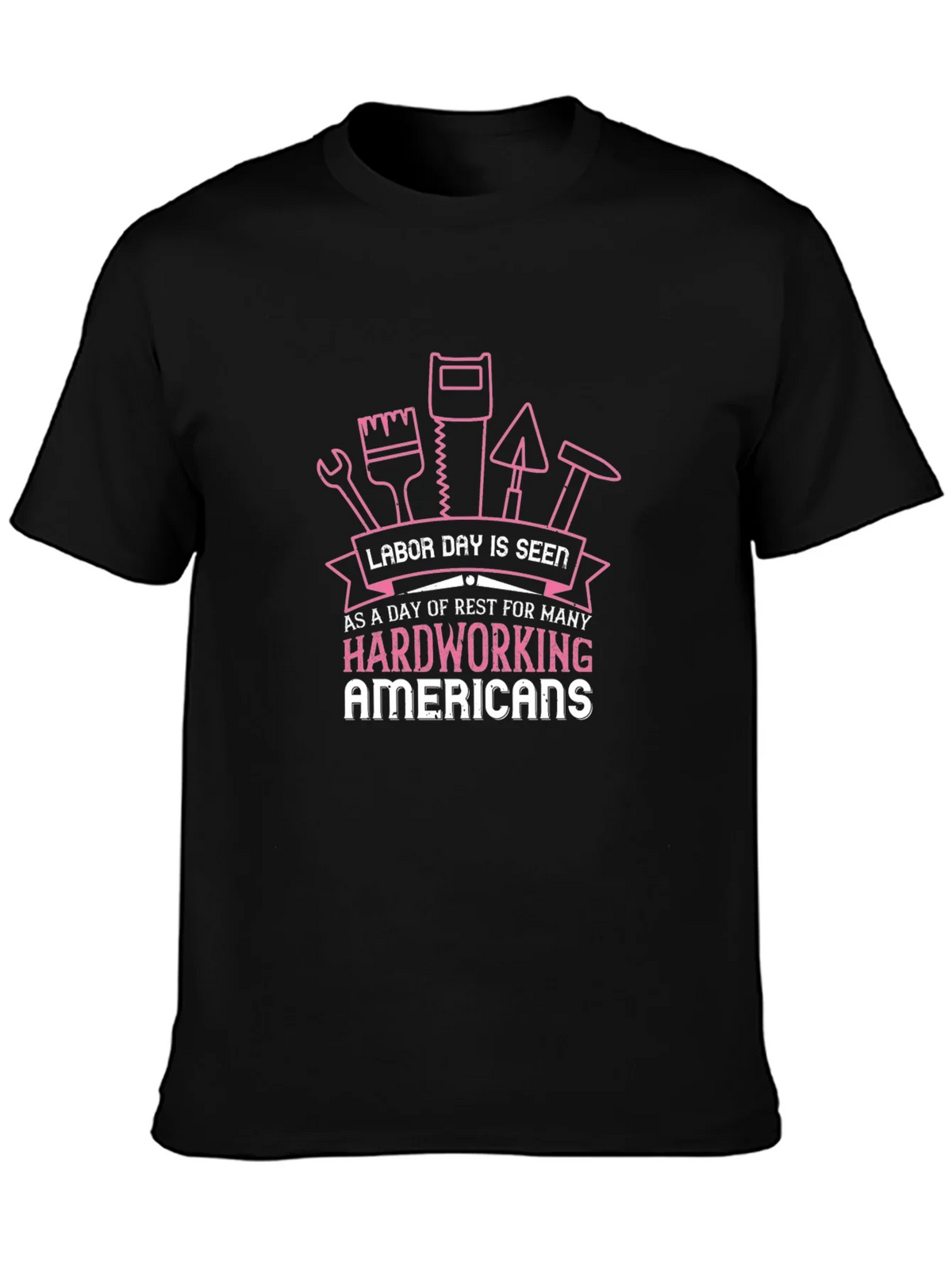 Labor Day T-Shirt for Hardworking Americans