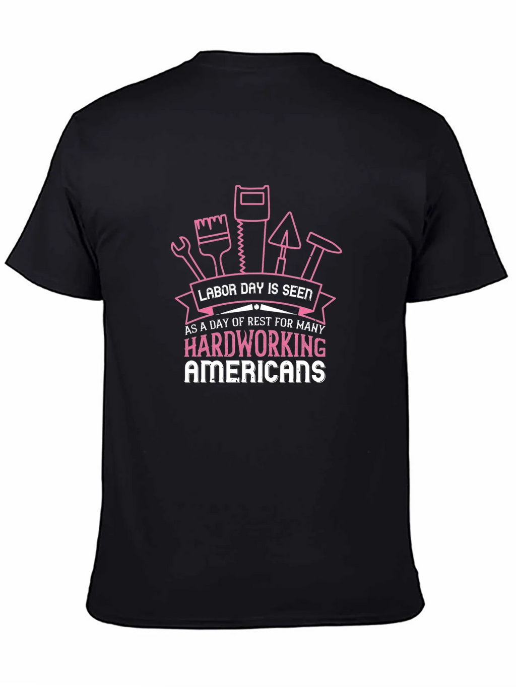Labor Day T-Shirt for Hardworking Americans