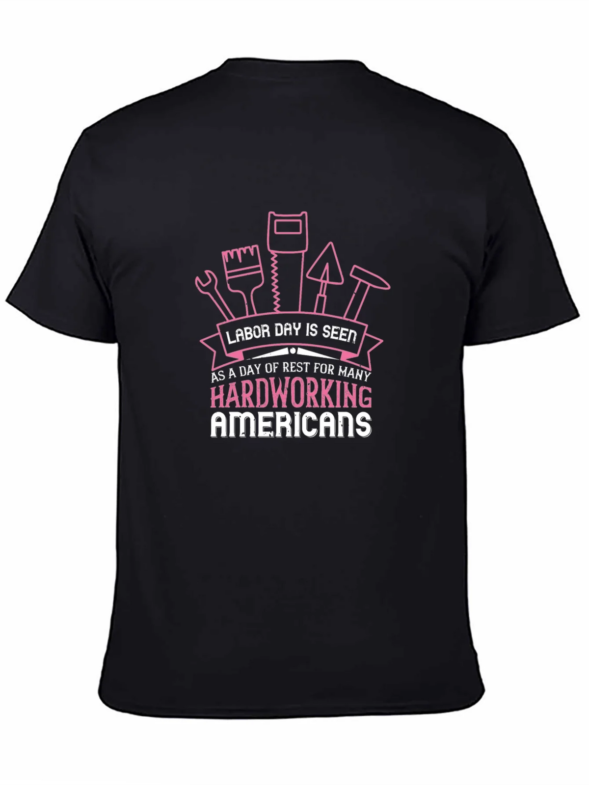 Labor Day T-Shirt for Hardworking Americans