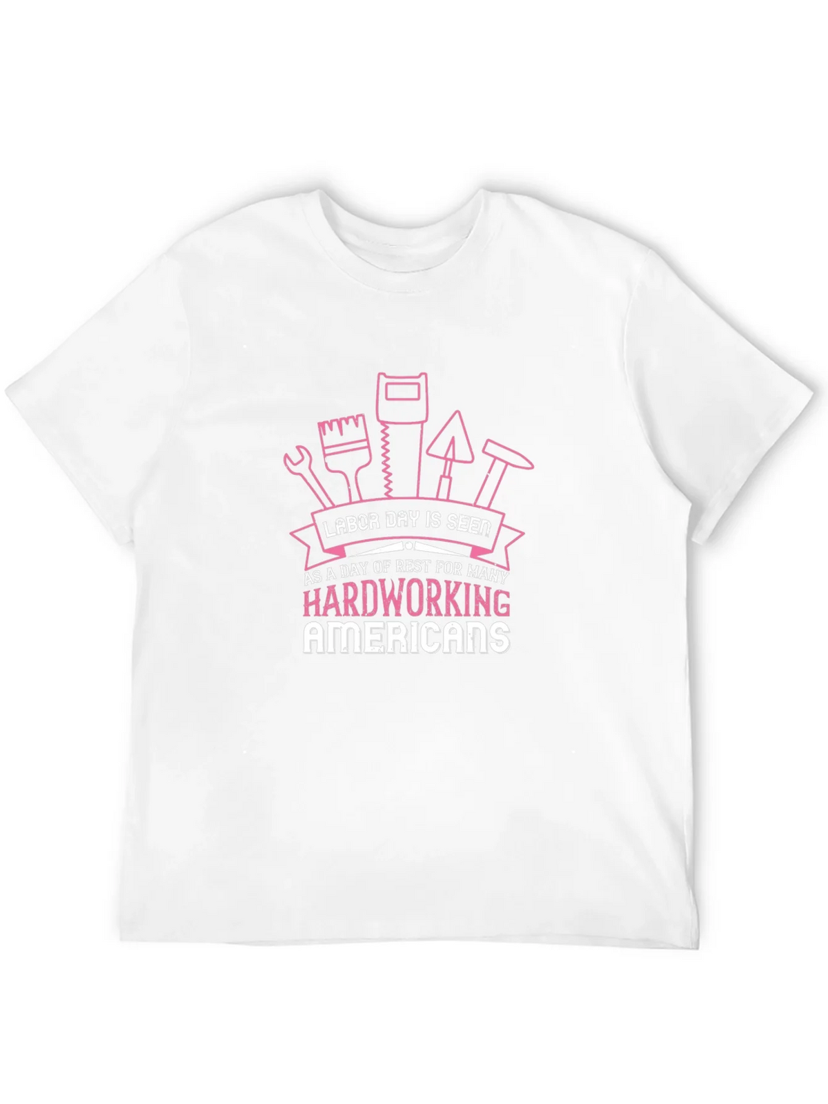 Labor Day T-Shirt for Hardworking Americans