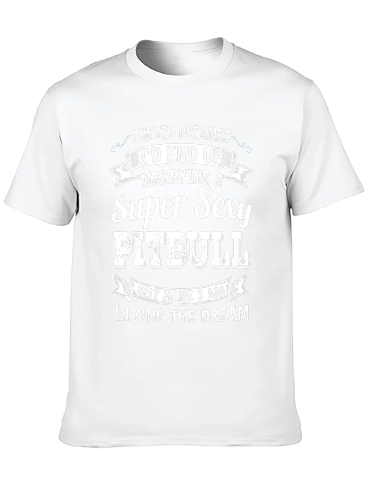 Super Sexy Pitbull T-Shirt: Living the Dream!