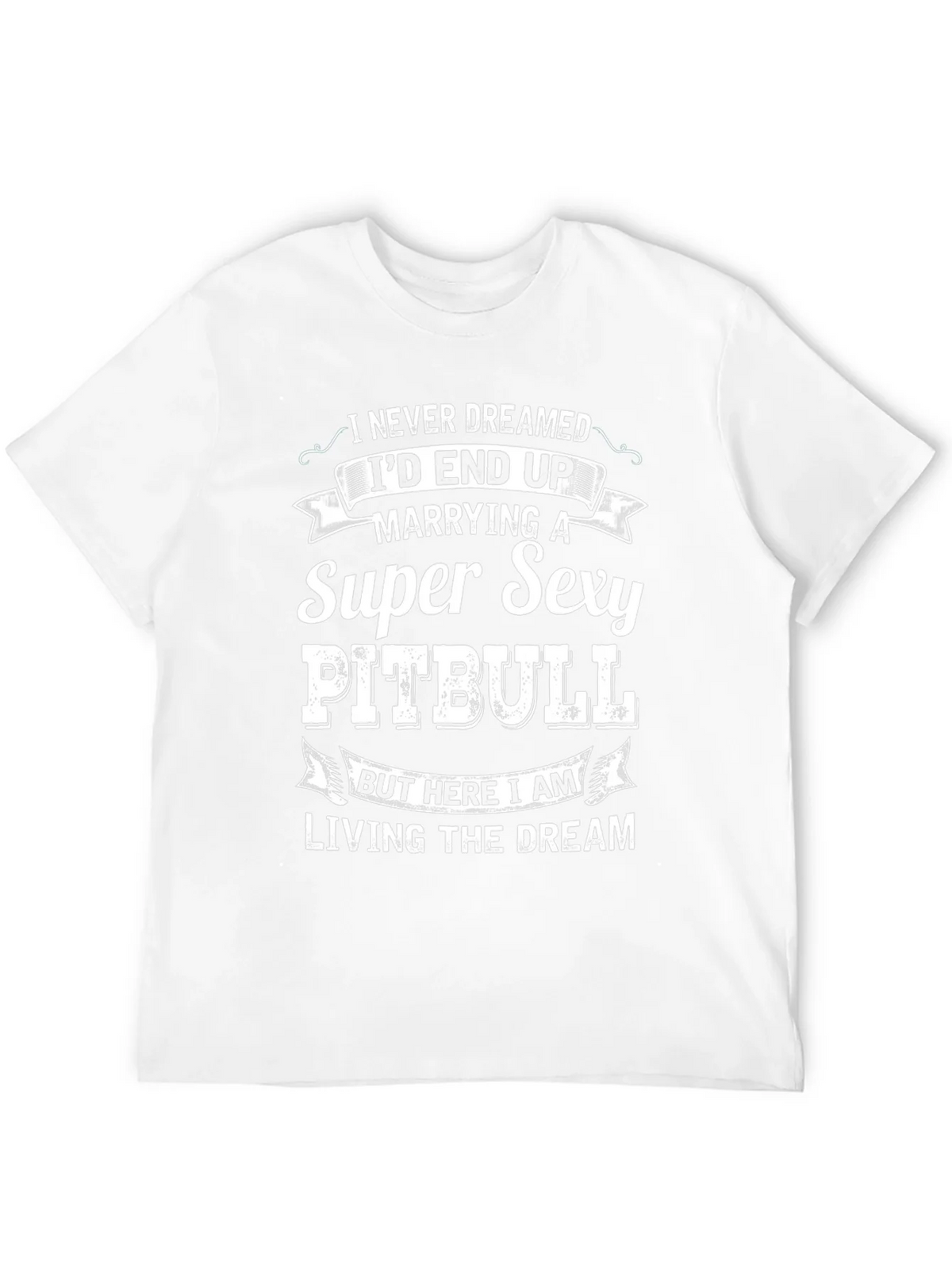 Super Sexy Pitbull T-Shirt: Living the Dream!
