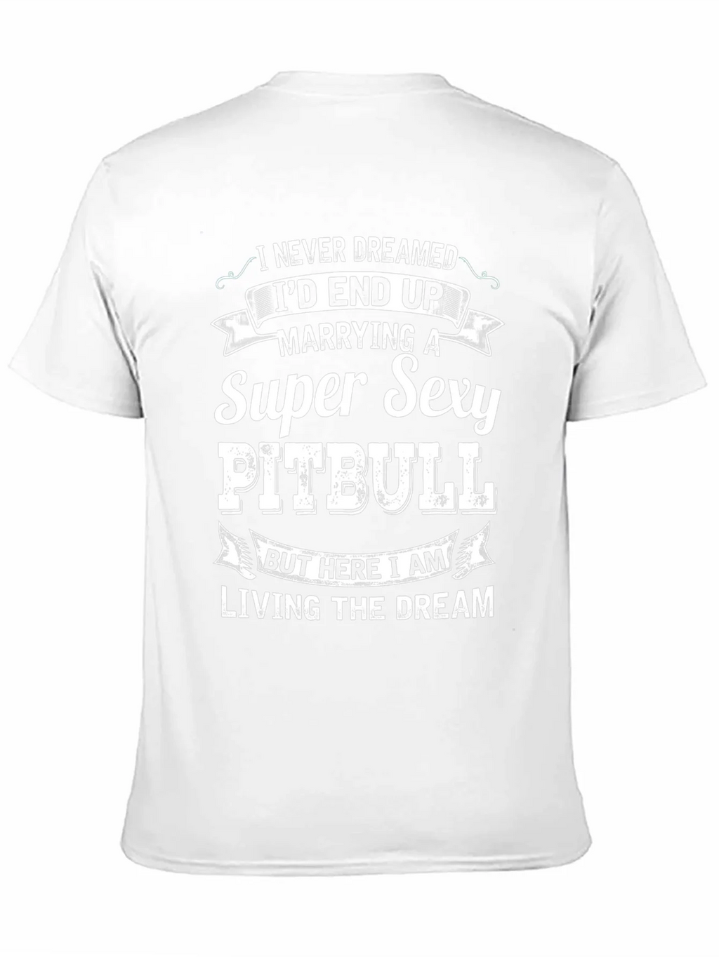 Super Sexy Pitbull T-Shirt: Living the Dream!