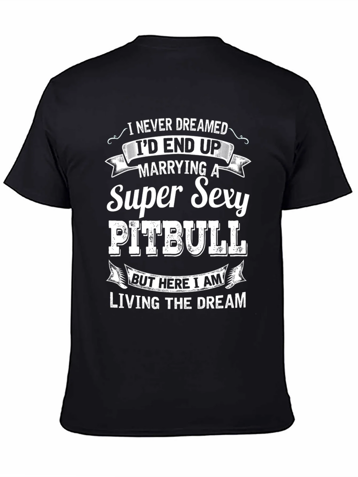 Super Sexy Pitbull T-Shirt: Living the Dream!