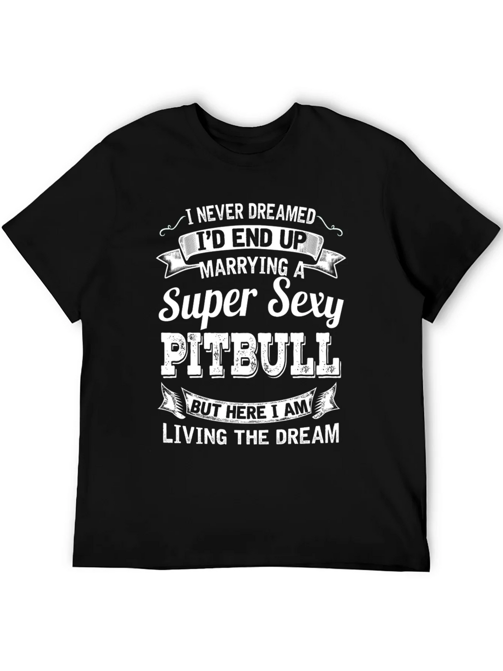 Super Sexy Pitbull T-Shirt: Living the Dream!