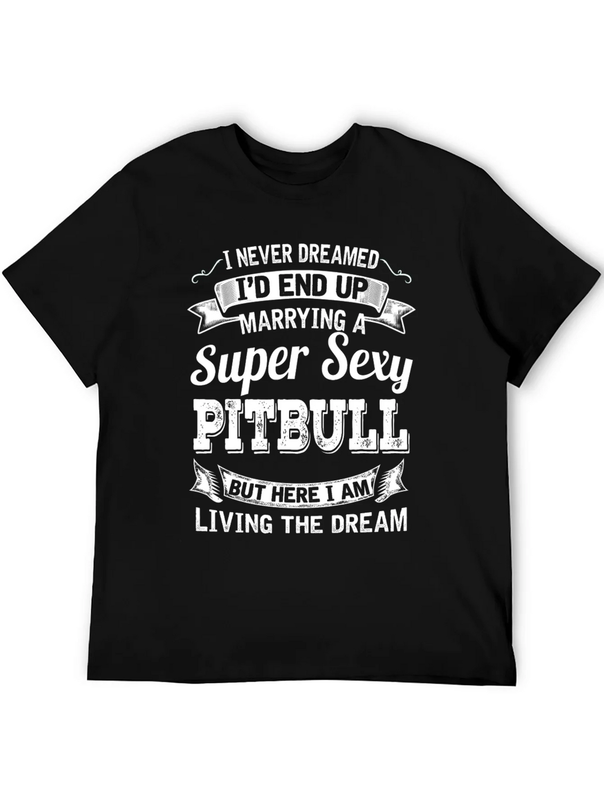 Super Sexy Pitbull T-Shirt: Living the Dream!