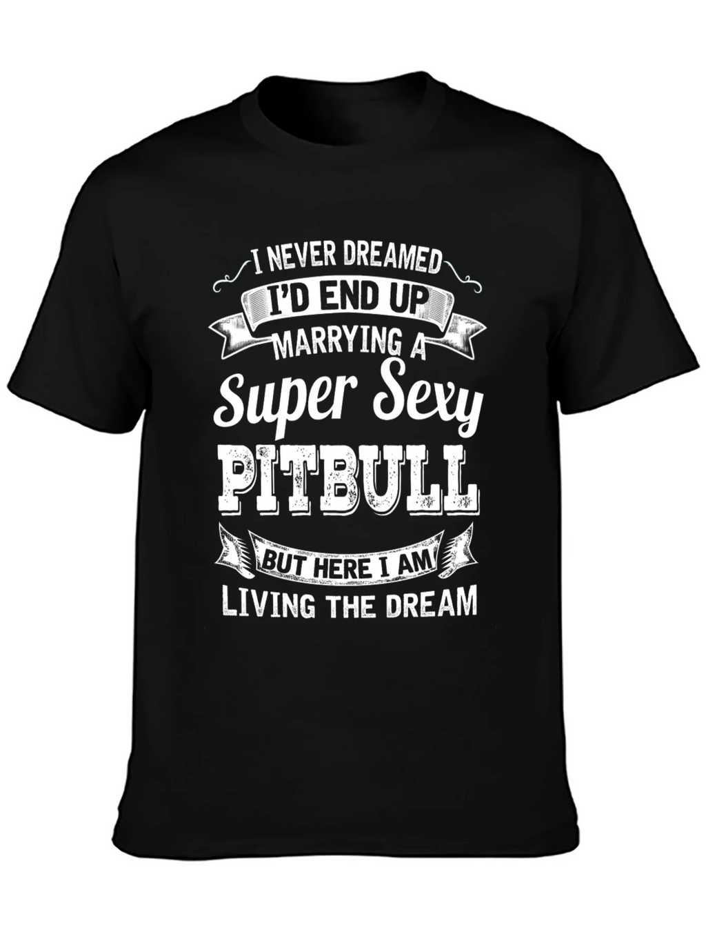Super Sexy Pitbull T-Shirt: Living the Dream!