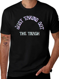 Just Taking Out The Trash Graphic Tee
