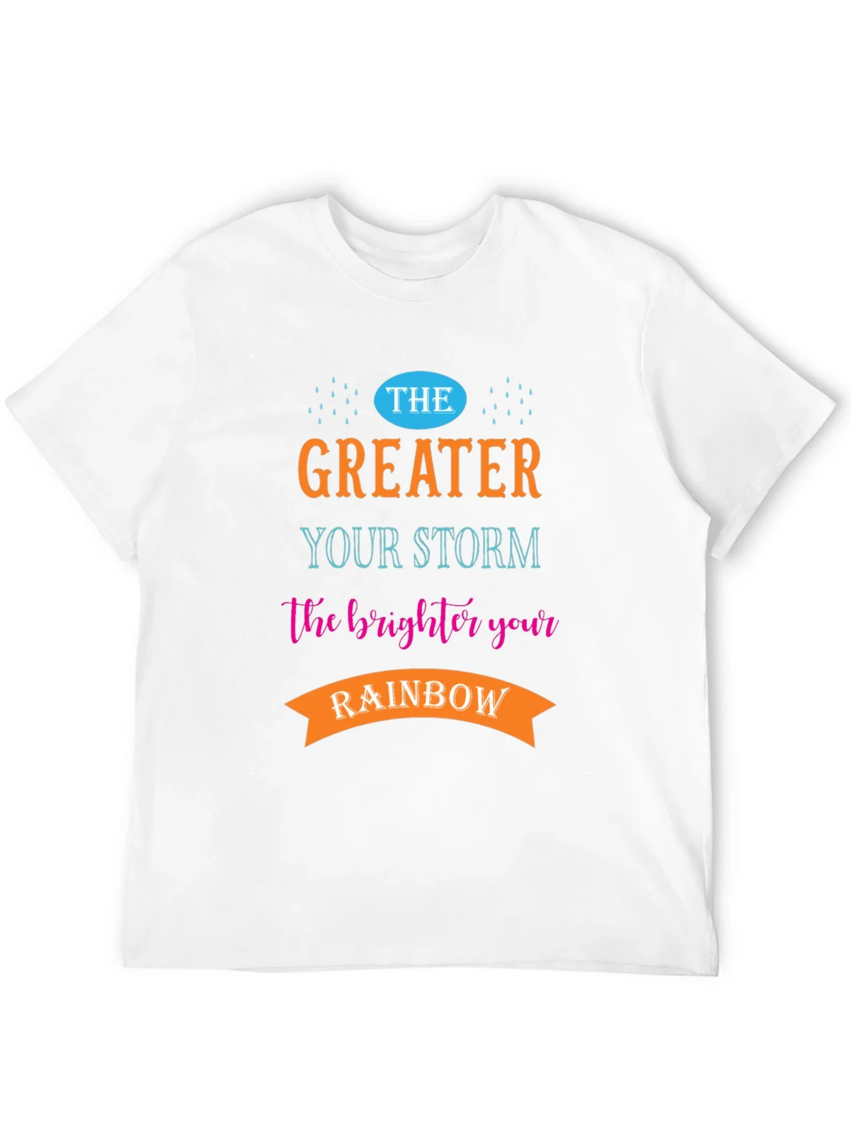Greater Your Storm Brighter Rainbow T-Shirt