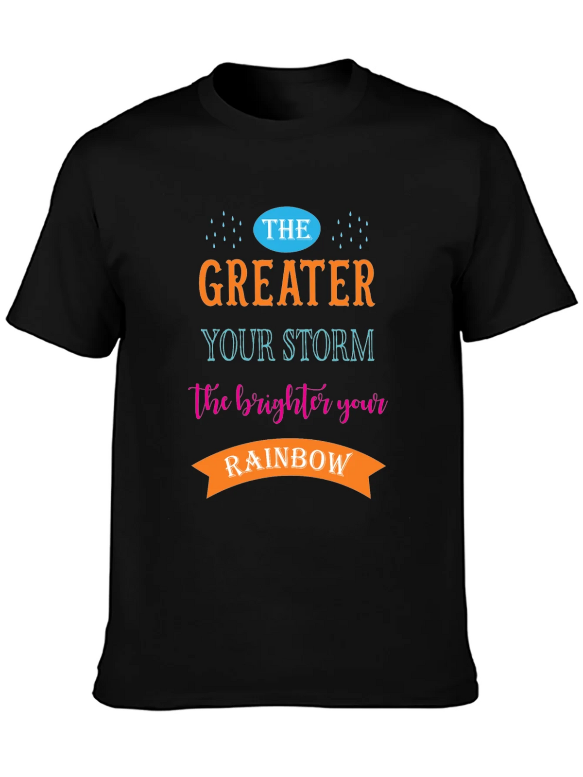 Greater Your Storm Brighter Rainbow T-Shirt