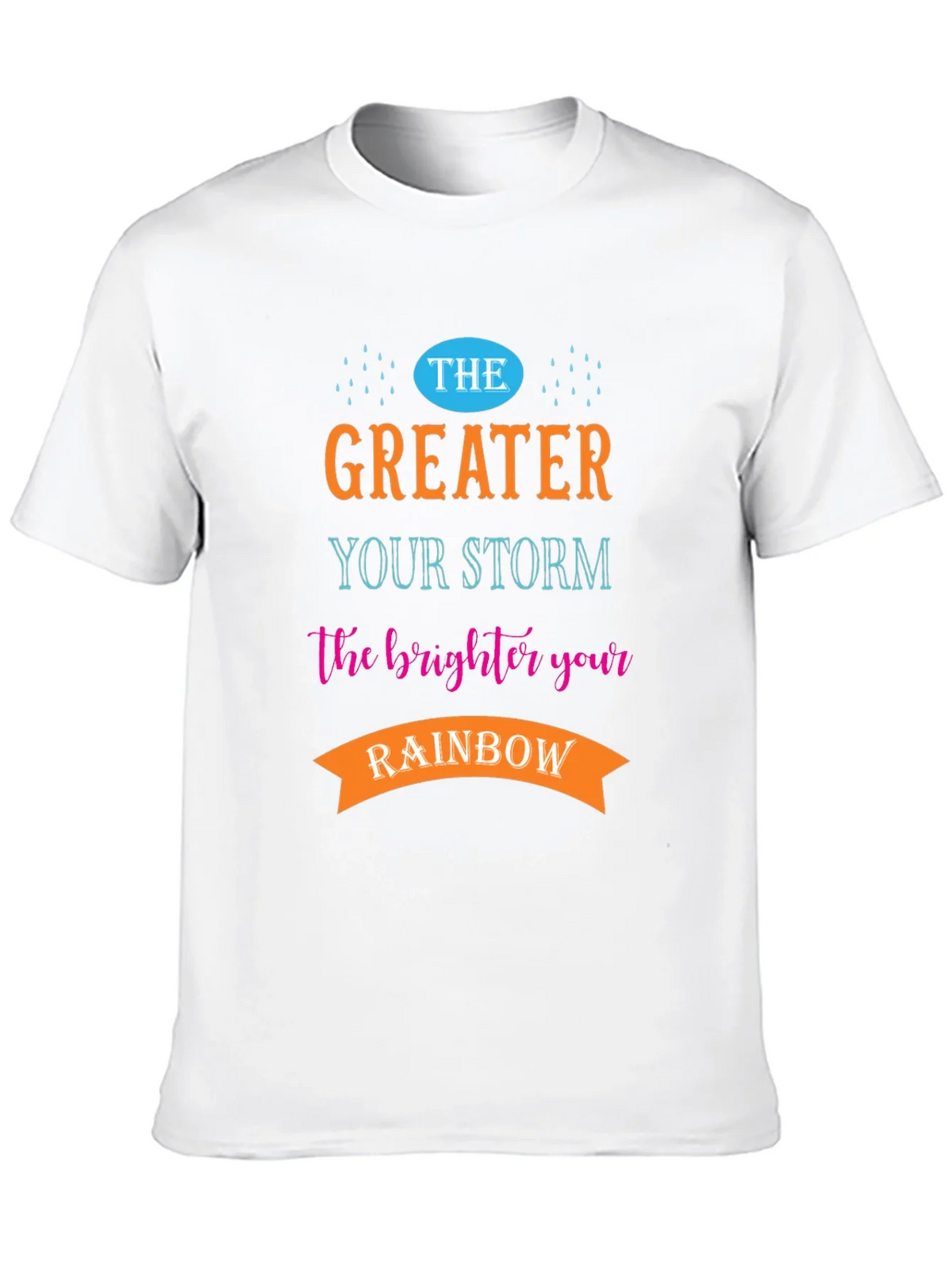 Greater Your Storm Brighter Rainbow T-Shirt