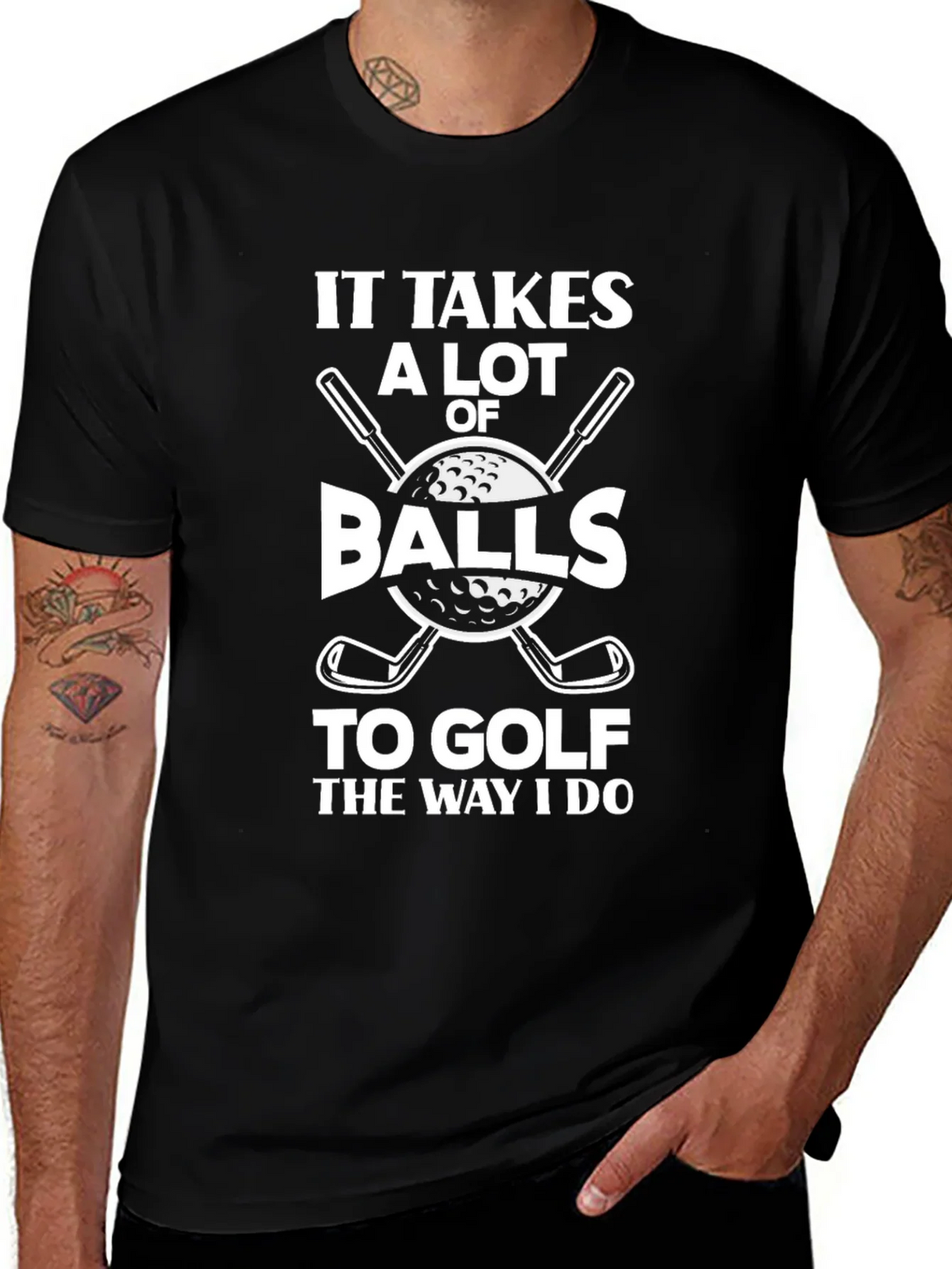 Golf Humor T-Shirt - It Takes Balls to Golf the Way I Do
